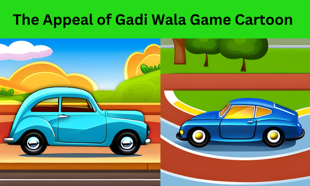 Gadi Wala Game Cartoon